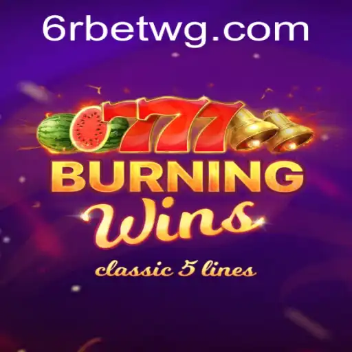 Descubra o Emocionante Mundo de BurningWins com a 6rbet
